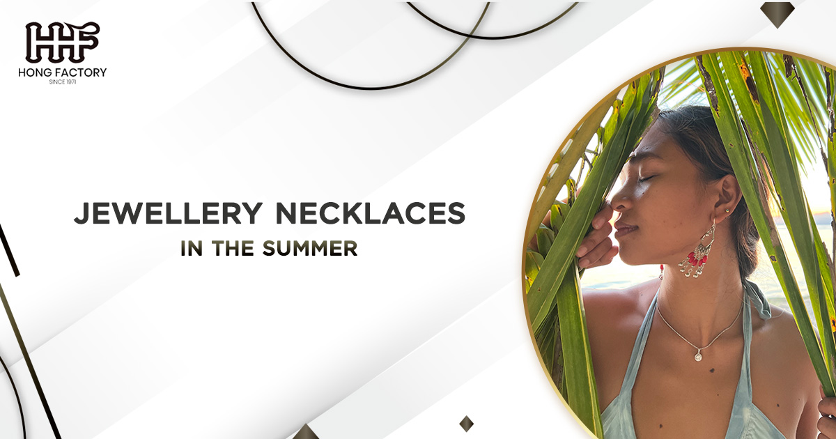 Ways to Wear Jewellery Necklaces in the Summer